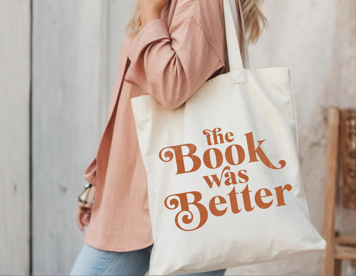 The Book Was Better Tote Bag