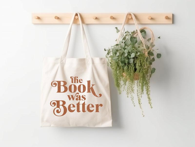 The Book Was Better Tote Bag