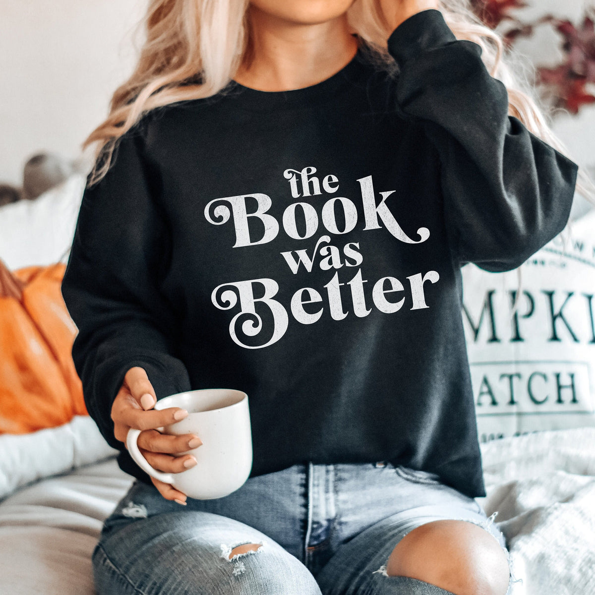 The Book Was Better Sweatshirt